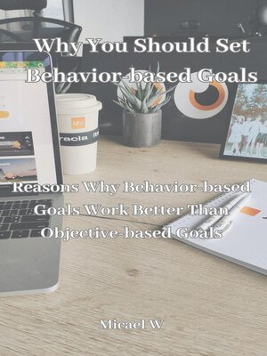 cover image of Why You Should Set Behavior-based Goals
